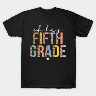 Oh Hey Fifth Grade Back To School Leopard Print For Teachers T-Shirt